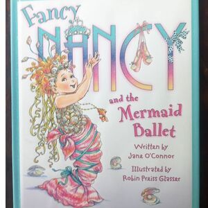 Fancy Nancy and the Mermaid Ballet Hardcover Children's Book